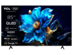 TCL 85"P7K 4K QLED TV 60Hz Google TV; HDR multi-format;HVA Panel; Game Master; Dolby Atmos;